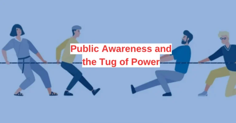 Public Awareness and the Tug of Power