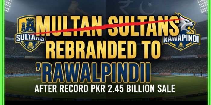 Multan Sultans Rebranded to ‘Rawalpindi’ After Record PKR 2.45 Billion Sale