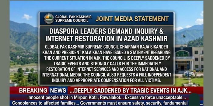 Diaspora Leaders Condemn AJK Violence; Call for Independent Inquiry, Internet Restoration, and Peaceful Dialogue