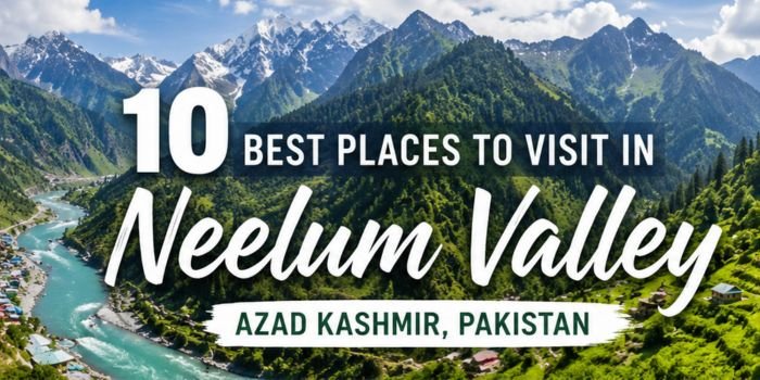 Top 10 Places to Visit in Neelum Valley